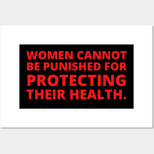 Women cannot be punished for protecting their health. Posters and Art